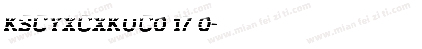 KSCYXCXKUC0 17 0字体转换